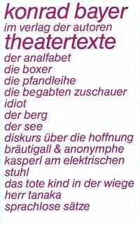 Theatertexte - Bayer, Konrad