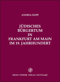 Jüdisches Bürgertum in Frankfurt am Main im 19. Jahrhundert - Hopp, Andrea