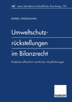Umweltschutzrückstellungen im Bilanzrecht - Friedemann, Bärbel