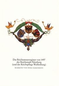 Das Reichssteuerregister von 1497 der Reichsstadt Nürnberg (und der Reichspflege Weissenburg)