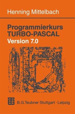 Programmierkurs TURBO-PASCAL Version 7.0 - Mittelbach, Henning