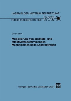 Modellierung von qualitäts- und effektivitätsbestimmenden Mechanismen beim Laserabtragen - Callies, Gert