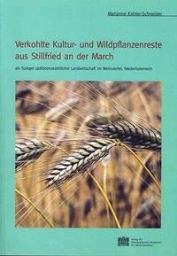 Verkohlte Kultur- und Wildpflanzenreste aus Stillfried an der March als Spiegel spätbronzezeitlicher Landwirtschaft im Weinviertel, NÖ - Kohler-Schneider, Marianne