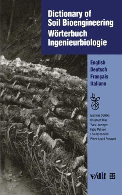 Dictionary of Soil Bioengineering Wörterbuch Ingenieurbiologie - Oplatka, Matthias;Dietz, Matthias;Leuzinger, Yves