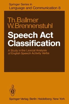 Speech act classification : a study in the lexical analysis of Engl. speech activity verbs. Springer series in language and communication ; Vol. 8