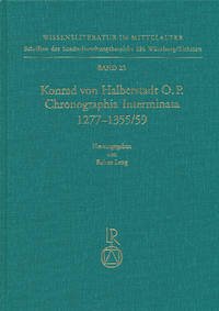 Konrad von Halberstadt »Chronographia Interminata« 1277 bis 1355/59 - Leng, Rainer