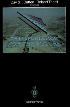 Transportation for the future. David F. Batten ; Roland Thord (eds.). With contributions by Â°A. E. Andersson ... - BUCH - Batten, David F., A.E. Andersson and Roland Thord