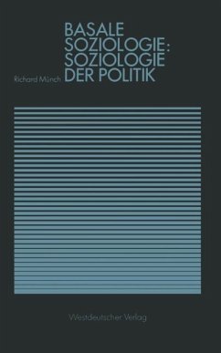 Basale Soziologie: Soziologie der Politik - Münch, Richard