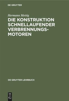 Die Konstruktion schnellaufender Verbrennungsmotoren - Mettig, Hermann