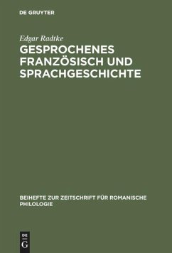 Gesprochenes Französisch und Sprachgeschichte - Radtke, Edgar