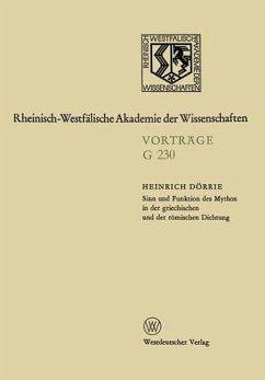 Sinn und Funktion des Mythos in der griechischen und der römischen Dichtung. (= Rheinisch-Westfälische Akademie der Wissenschaften; Vorträge G 230).
