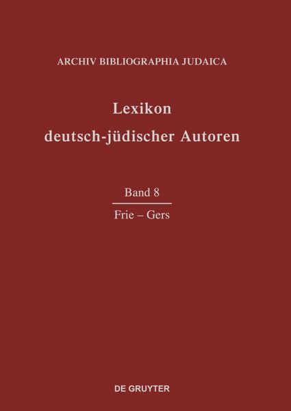 Lexikon deutsch-jüdischer Autoren, Band 8, Frie - Gers