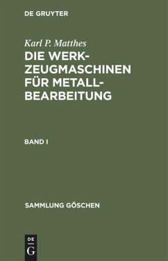 Karl P. Matthes: Die Werkzeugmaschinen für Metallbearbeitung. Band 1 - Matthes, Karl P.