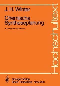 Chemische Syntheseplanung in Forschung und Industrie - Winter, Jakob H.