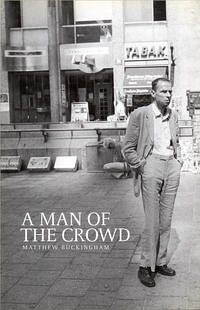 Matthew Buckingham - A Man in the Crowd