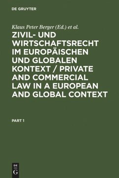 Zivil- und Wirtschaftsrecht im Europäischen und Globalen Kontext / Private and Commercial Law in a European and Global Context - Berger, Klaus Peter / et al. (Hgg.)