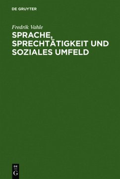 Sprache, Sprechtätigkeit und soziales Umfeld : Unters. zur sprachl. Interaktion in e. ländl. Arbeiterwohngemeinde. Reihe Germanistische Linguistik ; 13