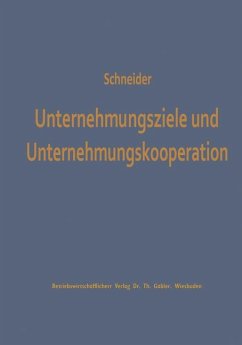 Unternehmungsziele und Unternehmungskooperation - BUCH - Schneider, Dieter J. G.