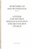 Wörterbuch der Mythologie / Die alten Kulturvölker / Götter und Mythen der kaukasischen und iranischen Völker (Wörterbuch der Mythologie, Bd. 4) / Wörterbuch der Mythologie Buch VI