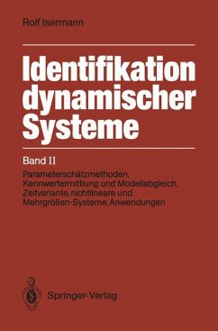 Identifikation dynamischer Systeme Band II: Parameterschätzmethoden, Kennwertermittlung und Modellabgleich, Zeitvariante, nichtlineare und Mehrgrößen-Systeme, Anwendungen
