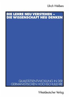 Die Lehre neu verstehen ¿ die Wissenschaft neu denken - Welbers, Ulrich