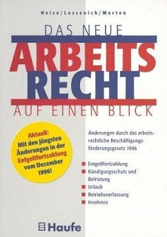 Das neue Arbeitsrecht auf einen Blick - Heise, Dietmar; Lessenich, Holger M.; Merten, Philip W.