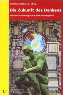 Die Zukunft des Denkens: Von der Psychologie zum Elektronengehirn - Wellmann, Karl-Heinz (Hrsg.)