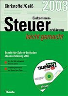 Einkommensteuererklärung 2003 leicht gemacht mit CD-ROM "TAXMAN spezial"