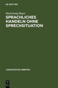 Sprachliches Handeln ohne Sprechsituation - Meyer, Paul Georg