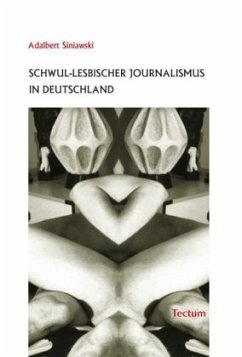 Schwul-lesbischer Journalismus in Deutschland - Siniawski, Adalbert