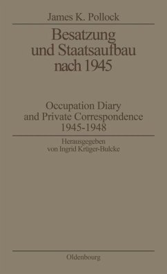 Besatzung und Staatsaufbau nach 1945 - Pollock, James K.