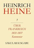 Über Frankreich 1831-1837. Berichte über Kunst und Politik. Kommentar / Heinrich Heine Säkularausgabe BAND 7 K