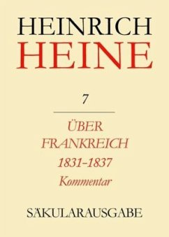 Über Frankreich 1831-1837. Berichte über Kunst und Politik. Kommentar / Heinrich Heine Säkularausgabe BAND 7 K - Heine, Heinrich