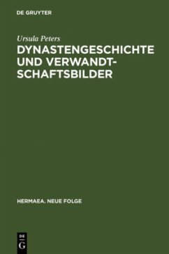Dynastengeschichte und Verwandtschaftsbilder - Peters, Ursula