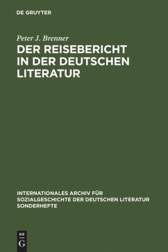 Der Reisebericht in der deutschen Literatur - Brenner, Peter J.