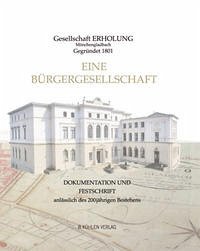 Gesellschaft ERHOLUNG Mönchengladbach, gegründet 1801. Eine Bürgergesellschaft