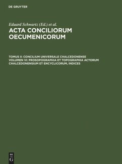 Prosopographia et Topographia actorum Chalcedonensium et encyclicorum, indices - Prosopographia et Topographia actorum Chalcedonensium et encyclicorum, indices