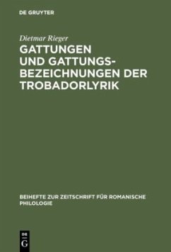 Gattungen und Gattungsbezeichnungen der Trobadorlyrik - Rieger, Dietmar