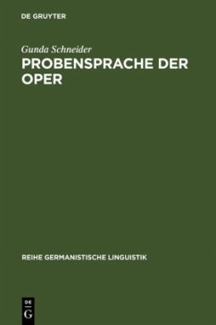 Probensprache der Oper - Schneider, Gunda