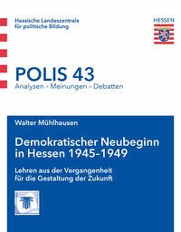 Demokratischer Neubeginn in Hessen 1945-1949