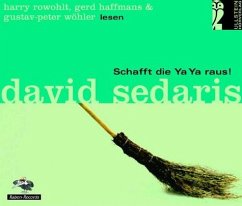 Schafft die Ya Ya raus!. Das Beste aus dem Hause Sedaris. Ungekürzte Hörfassungen Das Beste aus dem Hause Sedaris. Ungekürzte Hörfassungen Schafft die Ya Ya raus!. Das Beste aus dem Hause Sedaris. Ungekürzte Hörfassungen Das Beste aus dem Hause Sedaris. Ungekürzte Hörfassungen