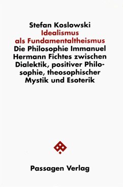 Idealismus als Fundamentaltheismus - Koslowski, Peter; Koslowski, Stefan