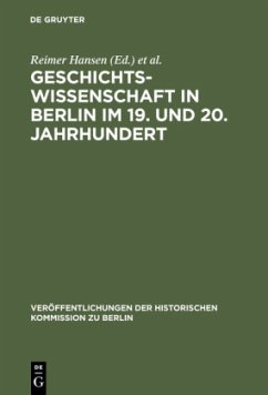 Geschichtswissenschaft in Berlin im 19. und 20. Jahrhundert