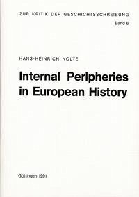 Internal Peripheries in European History - Nolte, Hans H; Druzhinina, Elena I; Ellis, Steven G; Hechter, Michael; Nolte, Christiane