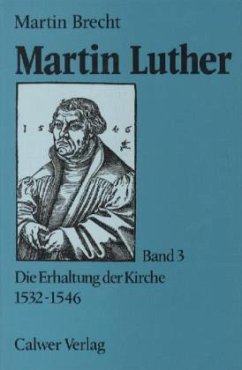 Die Erhaltung der Kirche 1532-1546 / Martin Luther, 3 Bde. Bd.3 - Brecht, Martin