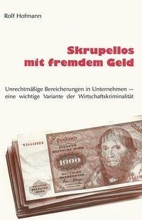 Skrupellos mit fremdem Geld - Hofmann, Rolf