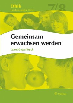 Ethik Sekundarstufen I und II / Klasse 7/8 Landesausgabe Berlin - Brüning, Barbara
