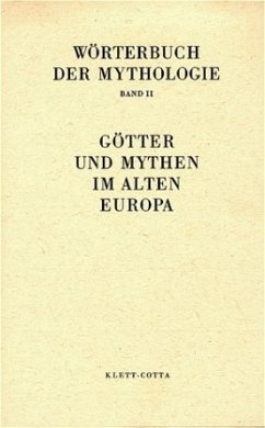 Wörterbuch der Mythologie / Die alten Kulturvölker / Götter und Mythen im Alten Europa (Wörterbuch der Mythologie, Bd. 2) / Wörterbuch der Mythologie 2