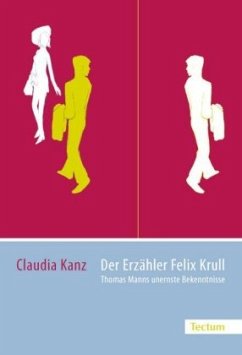 Der Erzähler Felix Krull - Kanz, Claudia