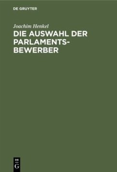 Die Auswahl der Parlamentsbewerber - Henkel, Joachim